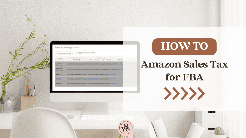 Amazon Sales Tax How To for Retail Arbitrage