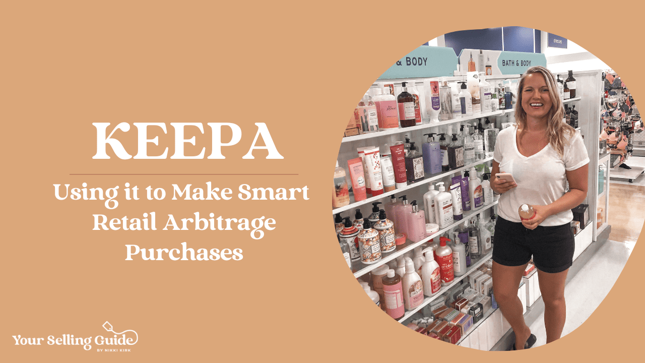 How to Use Keepa For Smart Retail Arbitrage Purchases Your Selling Guide by Nikki Kirk