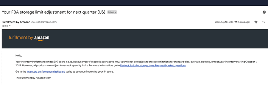 Amazon FBA sellers may receive an email containing their IPI score with the subject line “Your FBA storage limit for next quarter.”