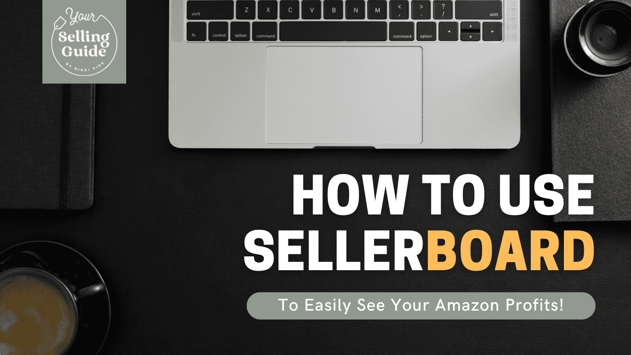 How to Use Sellerboard to Easily View Your Amazon Profits