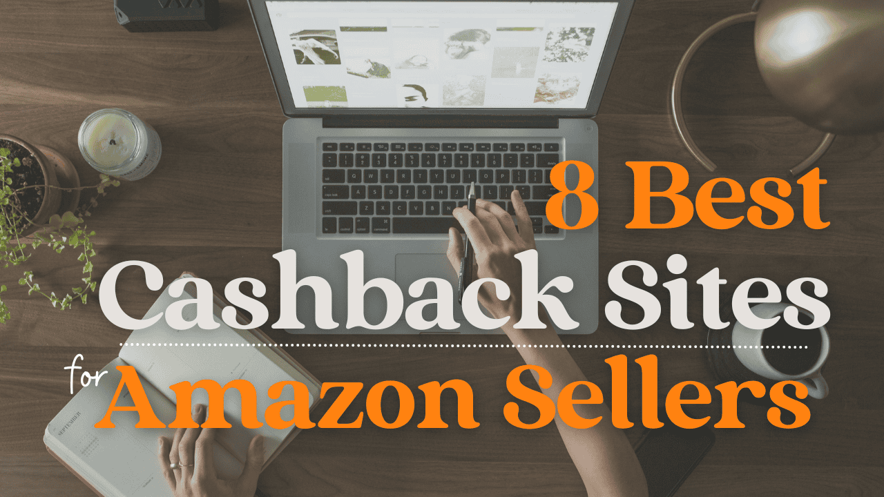 8 best cashback sites for Amazon sellers